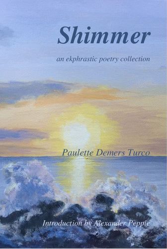 Shimmer ~ an ekphrastic poetry collection (Hardback)