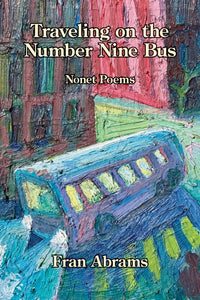 Traveling on the Number Nine Bus ~ Nonet Poems