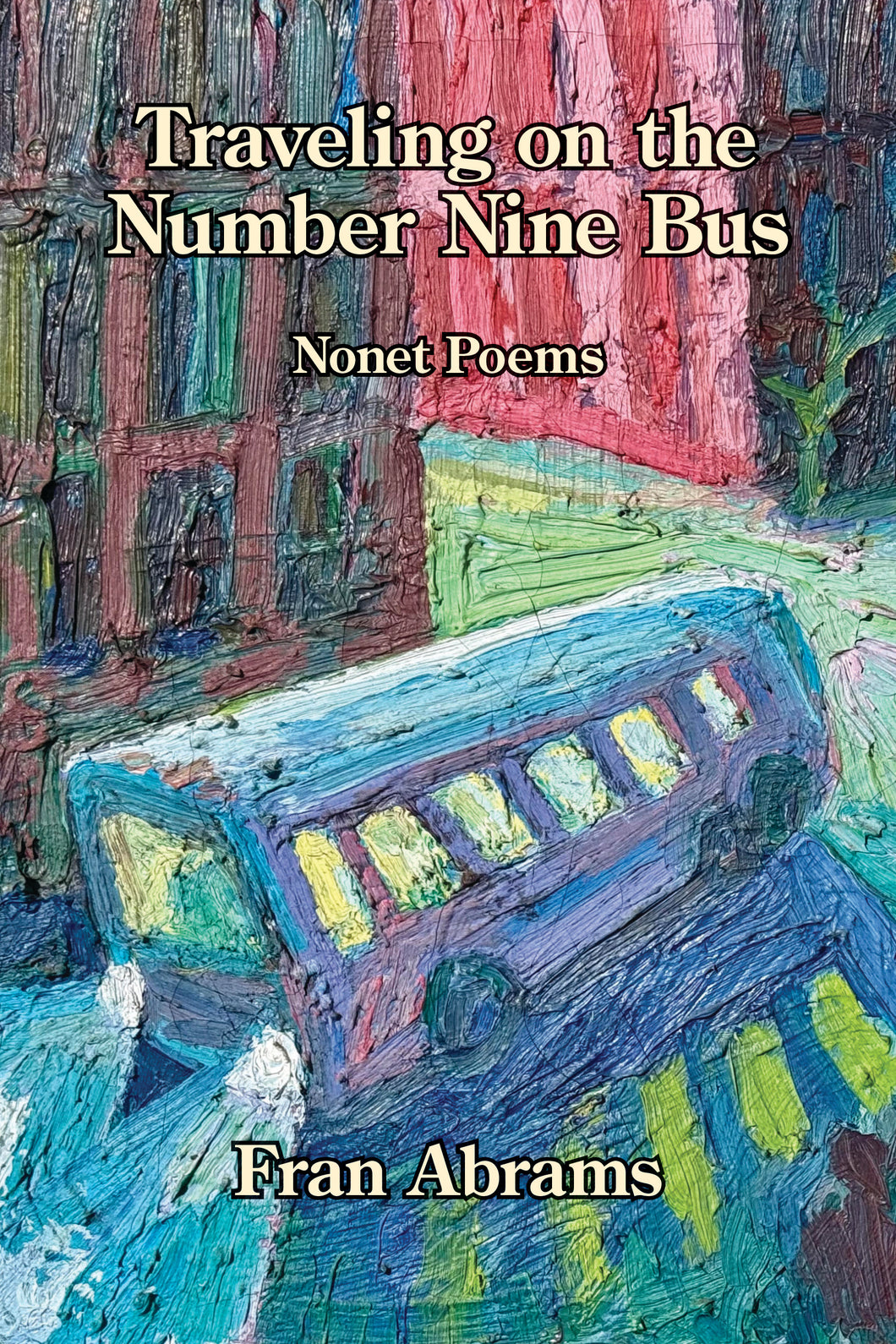 Traveling on the Number Nine Bus ~ Nonet Poems