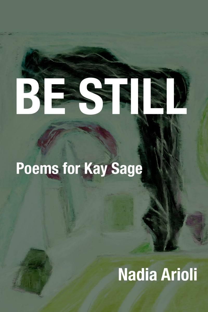 Be Still: Poems for Kay Sage – Kelsay Books