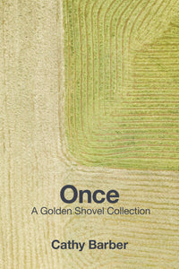 Once: A Golden Shovel Collection