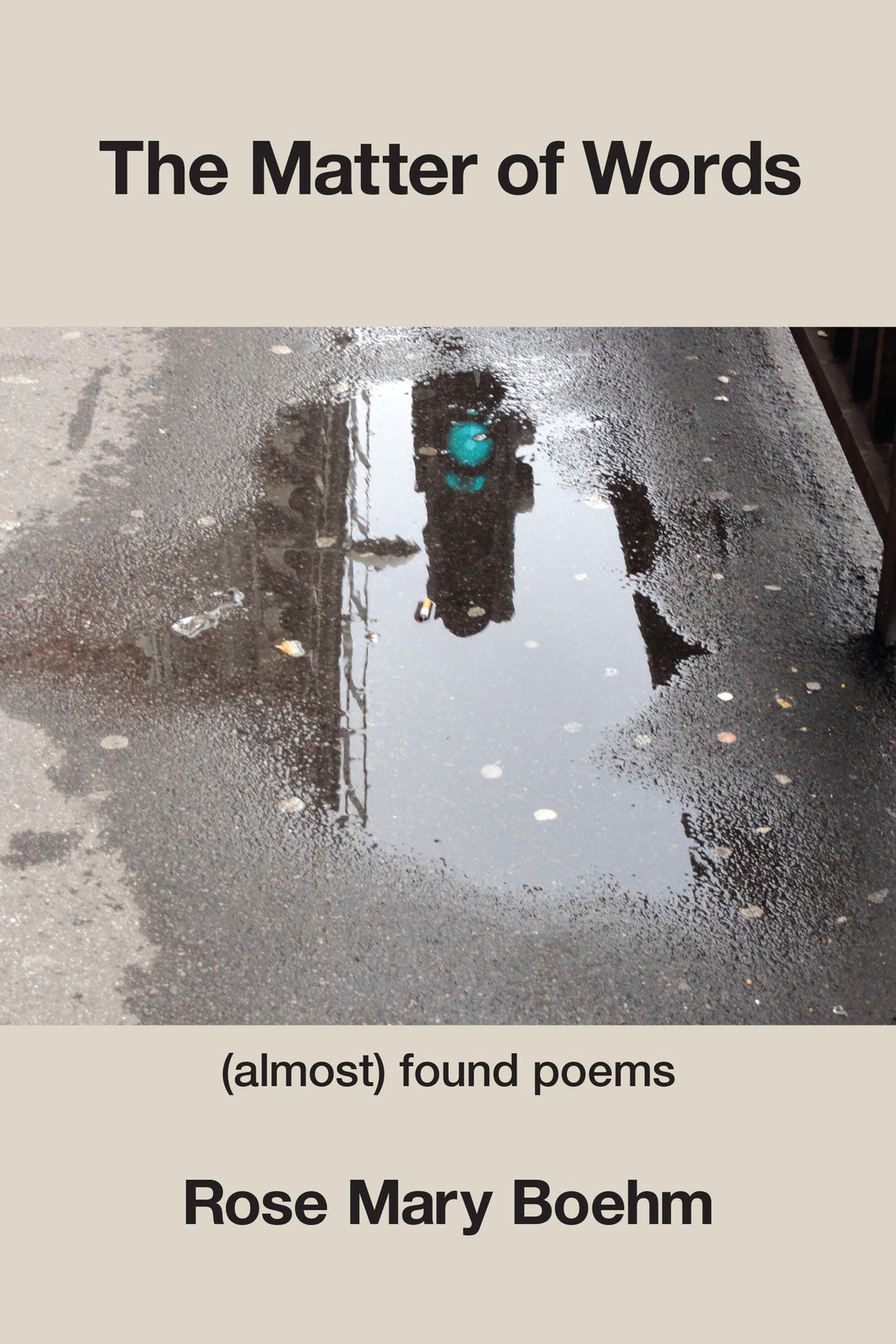 The Matter of Words: (almost) found poems
