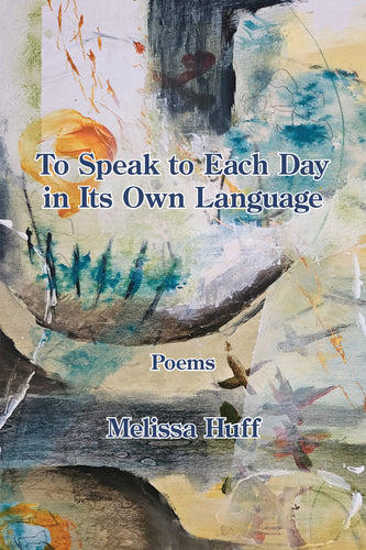 To Speak to Each Day in Its Own Language