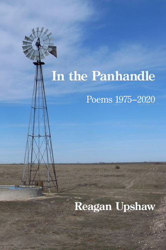 In the Panhandle: Poems 1975–2020