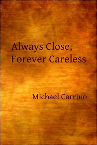 Always Close, Forever Careless