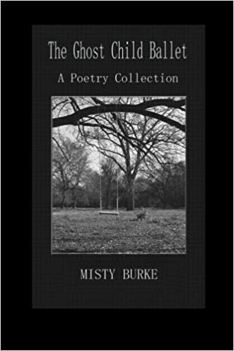 The Ghost Child Ballet: A Poetry Collection