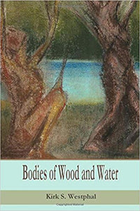 Bodies of Wood and Water