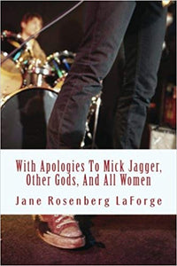 With Apologies to Mick Jagger, Other Gods, and All Women