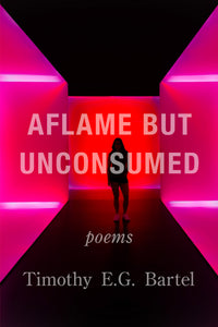 Aflame But Unconsumed