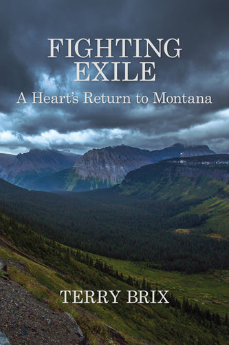 Fighting Exile: A Heart’s Return to Montana