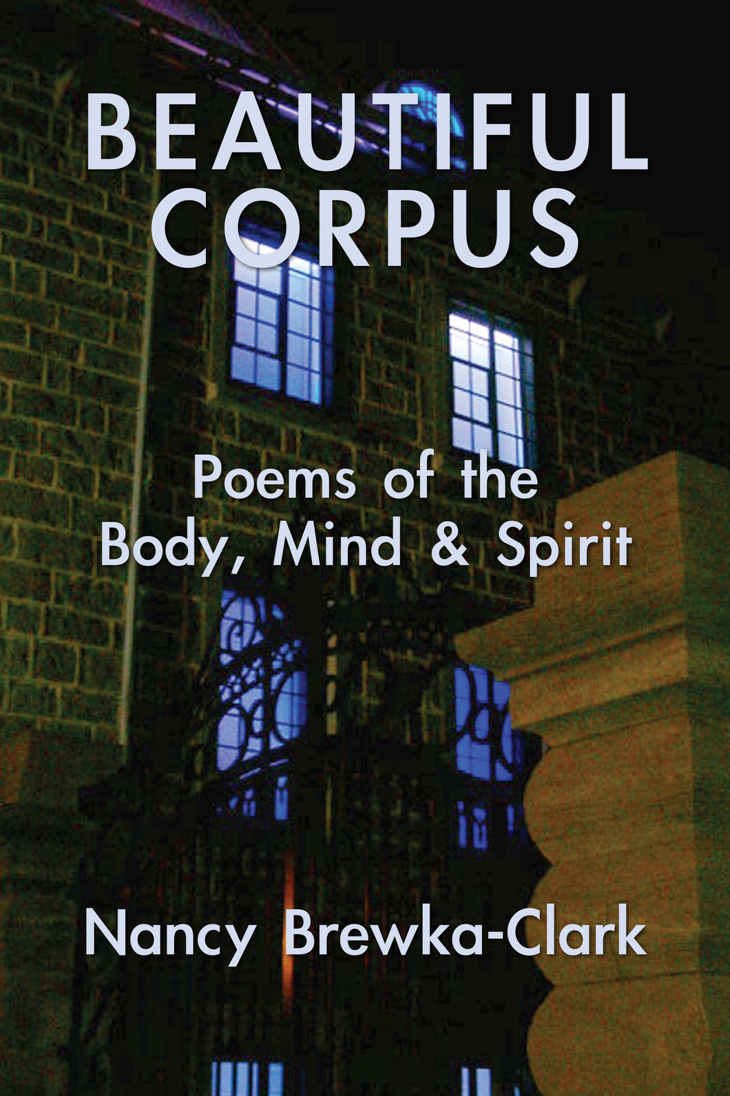 Beautiful Corpus: Poems of Body, Mind & Spirit