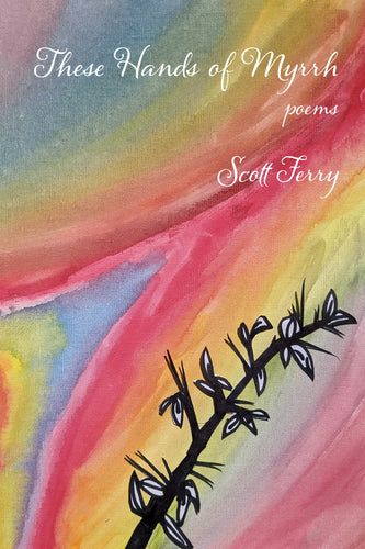 These Hands of Myrrh