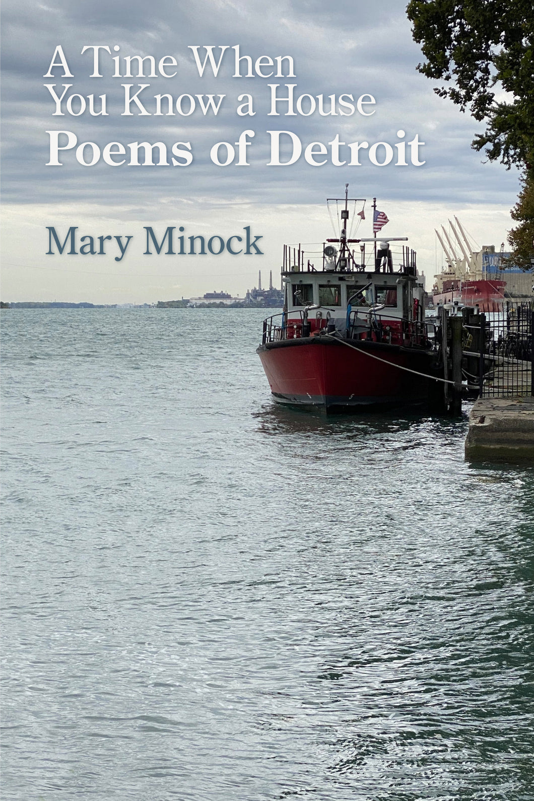 A Time When You Know a House: Poems of Detroit