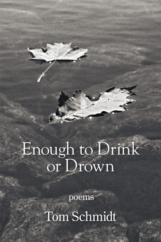 Enough to Drink or Drown