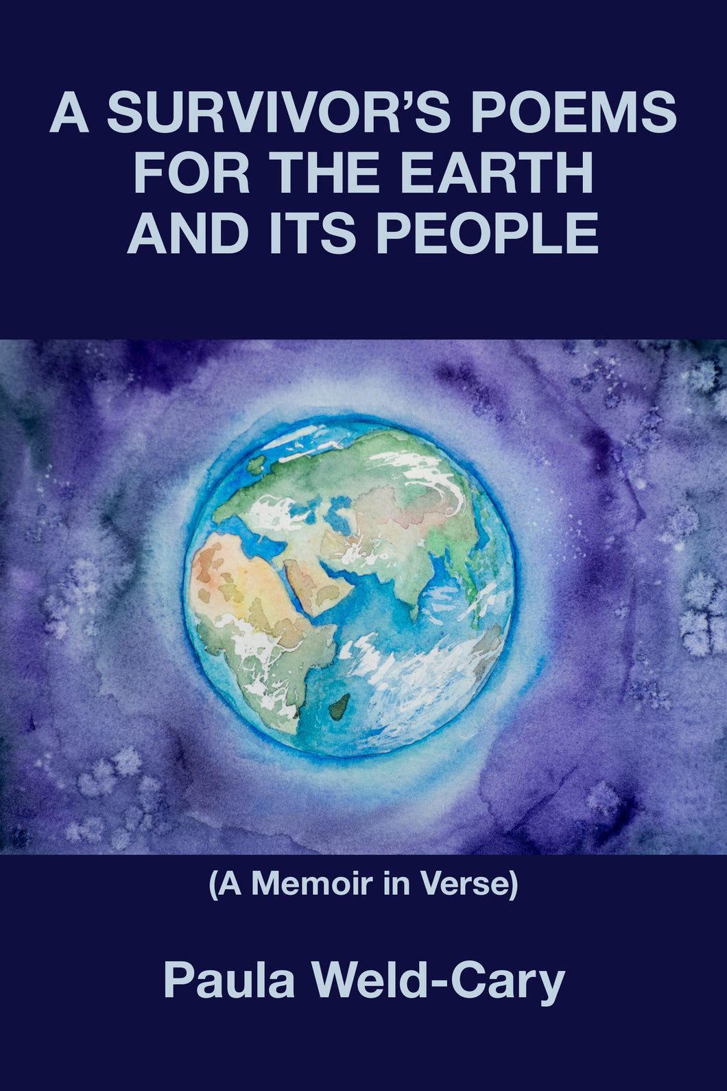 A Survivor’s Poems for the Earth and Its People ~ A Memoir in Verse