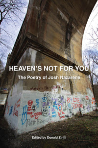 Heaven’s Not for You ~ The Poetry of Josh Nazarene